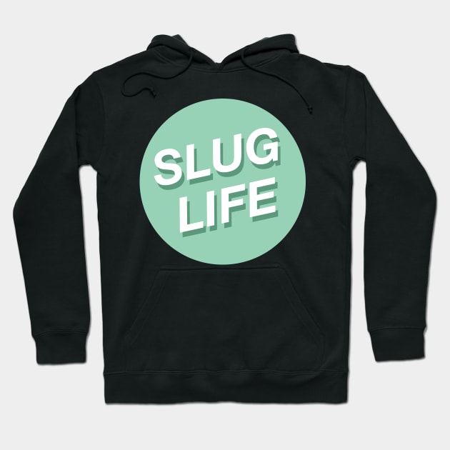 Slug Life Skincare Hoodie by alinabeska